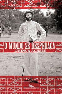 O Mundo Se Despedaça (Companhia das Letras 2009)