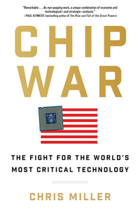 Chip War (Scribner 2022)