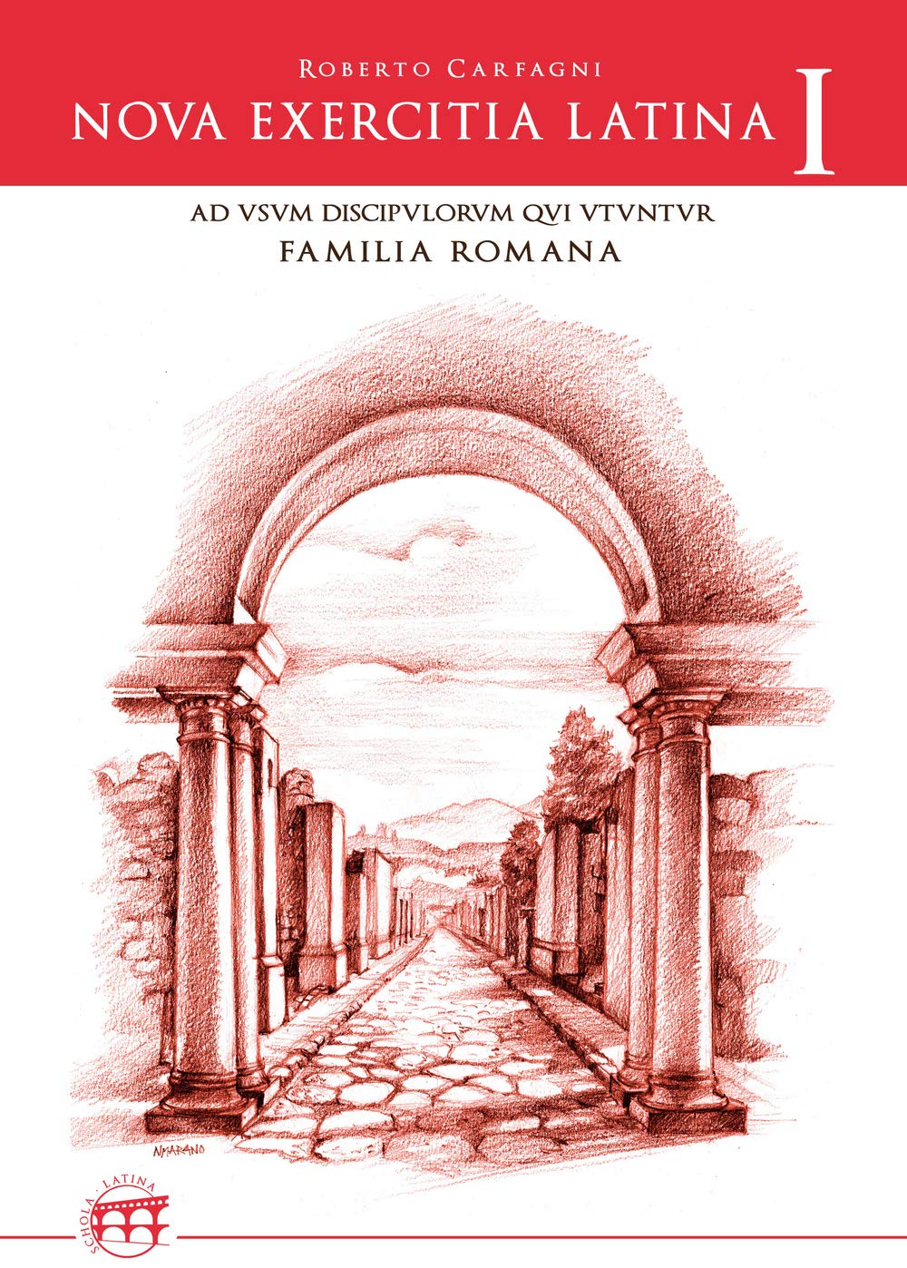 Nova Exercitia Latina I: Ad Usum Discipulorum Qui Utuntur Familia Romana