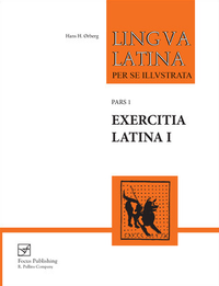Lingua Latina per se Illustrata: Pars I: Exercitia Latina I