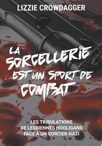 La sorcellerie est un sport de combat