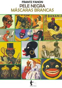 Pele negra, máscaras brancas (Edufba 2008)