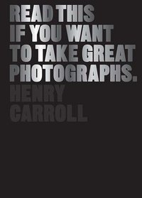 Read This If You Want to Take Great Photographs.