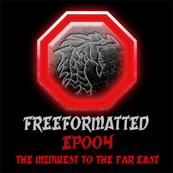 Freeformatted EP004 - The Midwest To The Far East