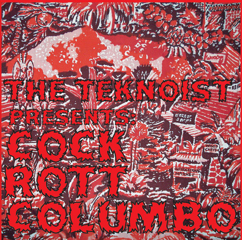 The Teknoist Presents: Cock Rott Columbo