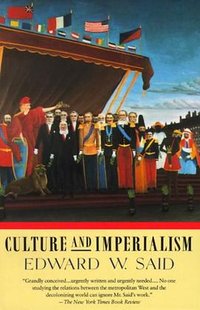 Culture and Imperialism (Vintage 1994)