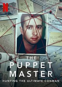 The Puppet Master: Hunting the Ultimate Conman (Limited Series)