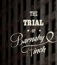 The Trial of Barnaby Finch
