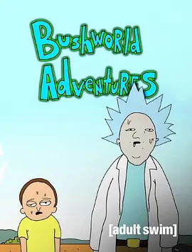 Rick and Morty: Bushworld Adventures