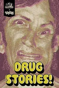 Drug Stories! Narcotic Nightmares and Hallucinogenic Hellrid