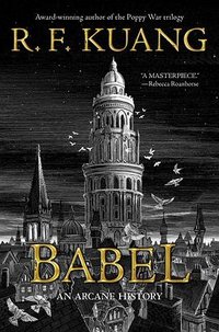 Babel, or The Necessity of Violence (Harper Voyager 2022)