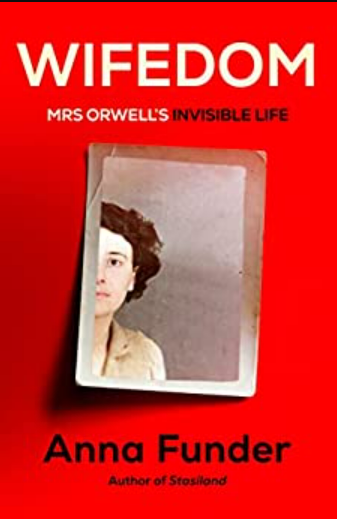 Wifedom: Mrs Orwell's Invisible Life