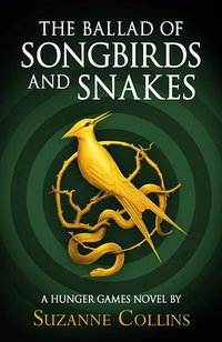 The Ballad of Songbirds and Snakes (Scholastic 2020)