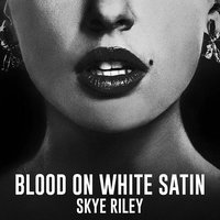 Blood on White Satin (from "Smile 2")