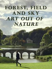 Forest, Field & Sky: Art out of Nature