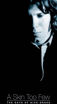 A Skin Too Few: The Days of Nick Drake