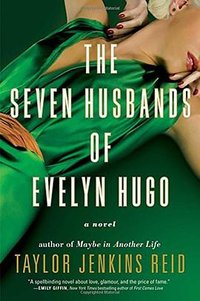 The Seven Husbands of Evelyn Hugo (Atria Books 2017)