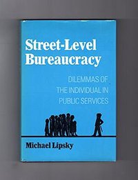 Street-Level Bureaucracy (Russell Sage Foundation 1980)