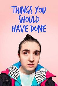 Things You Should Have Done