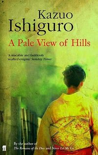 A Pale View of Hills (Faber and Faber 2005)