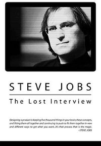 Steve Jobs: The Lost Interview