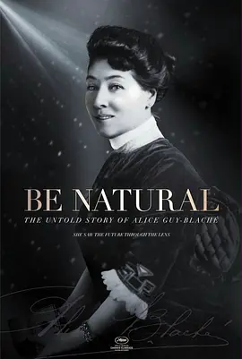 Be Natural: The Untold Story of Alice Guy-Blaché