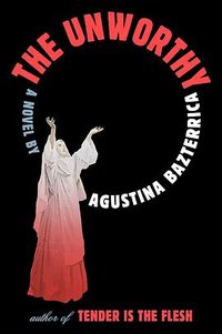 The Unworthy (Scribner 2025)