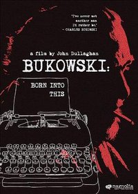 Bukowski: Born Into This