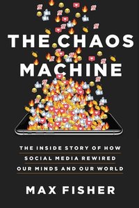 The Chaos Machine (Little, Brown and Company 2022)