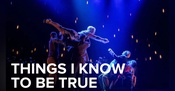 Things I know to be true 