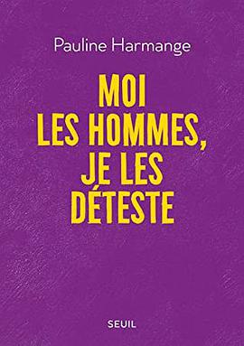 moi, les hommes, je les déteste