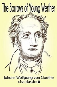 The Sorrows of Young Werther (Xist Classics 2016)