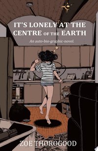 It's Lonely At The Centre Of The Earth