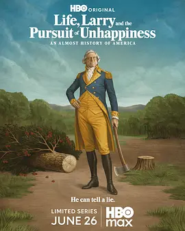 Life, Larry and the Pursuit of Unhappiness: An Almost History of America (Life, Larry and the Pursuit of Unhappiness: an Almost History of America)