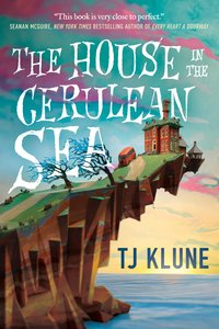 The House in the Cerulean Sea (Tor Books 2020)