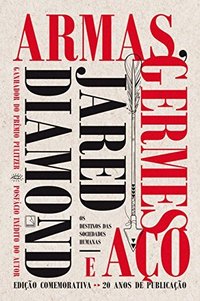 Armas, germes e aço: Os destinos das sociedades humanas (Editora Record 2017)
