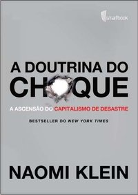 A Doutrina do Choque - A Ascensão do Capitalismo de Desastre (Smartbook 2009)