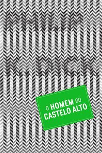 O Homem do Castelo Alto (Editora Aleph 2015)