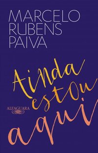 Ainda estou aqui (Alfaguara Brasil 2015)