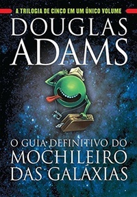 O Guia Definitivo do Mochileiro das Galáxias