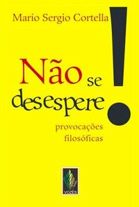 Não se desespere!