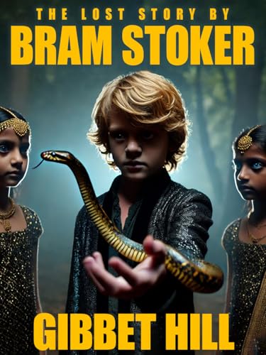 Gibbet Hill: The Lost Story by Bram Stoker