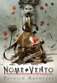 O Nome do Vento (A Crônica do Matador do Rei, Livro 1 (Editora Arqueiro 2021)