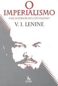 O Imperialismo: Fase Superior do Capitalismo