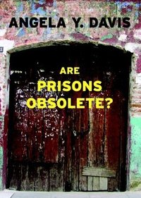 Are Prisons Obsolete? (Seven Stories Press 2003)