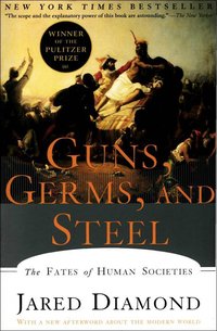 Guns, Germs, and Steel: The Fates of Human Societies (W.W. Norton & Company 2005)