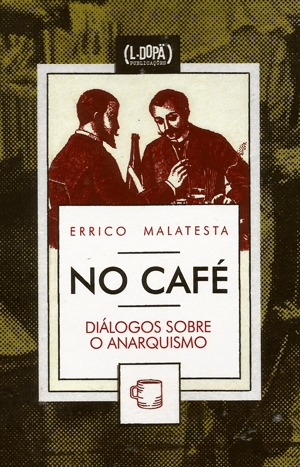 No café: diálogos sobre o anarquismo