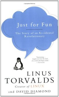 Just for Fun: The Story of an Accidental Revolutionary (Harper Business 2002)