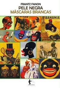 Pele negra, máscaras brancas (EDUFBA 2008)