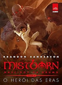 Mistborn – Nascidos da Bruma: O Herói Das Eras (Leya Brasil 2016)
